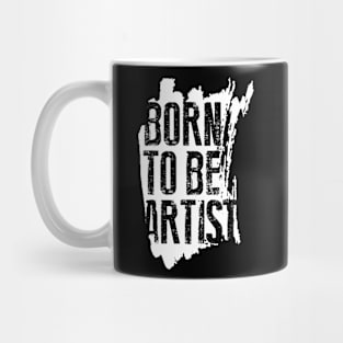 BORN TO BE ARTIST Mug